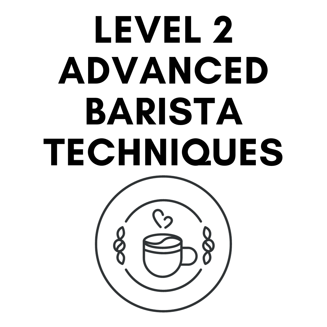 Level 2, Advanced Barista Techniques Complete Cafe Services